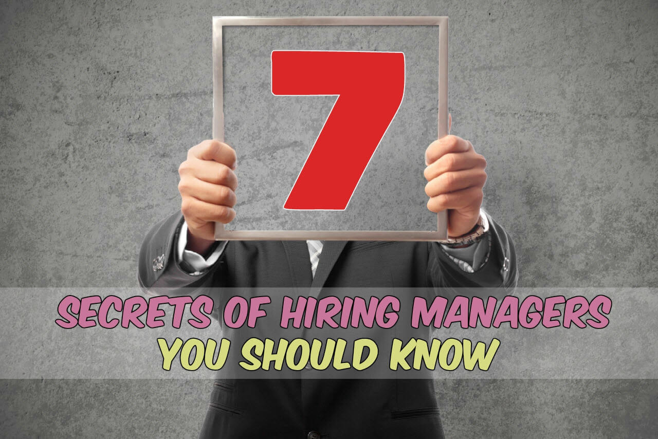 Seven secrets of hiring managers