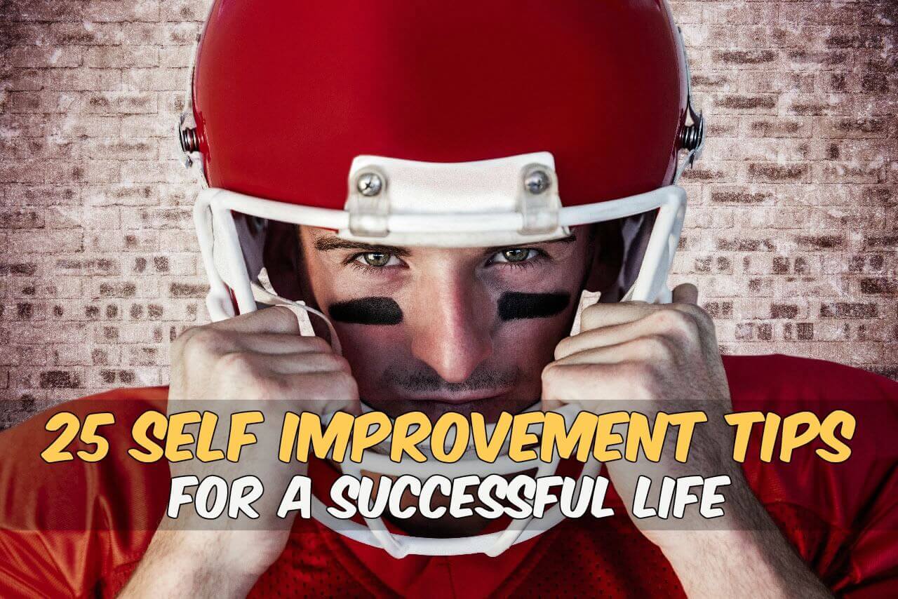 25 Self Improvement Tips for a Successful Life