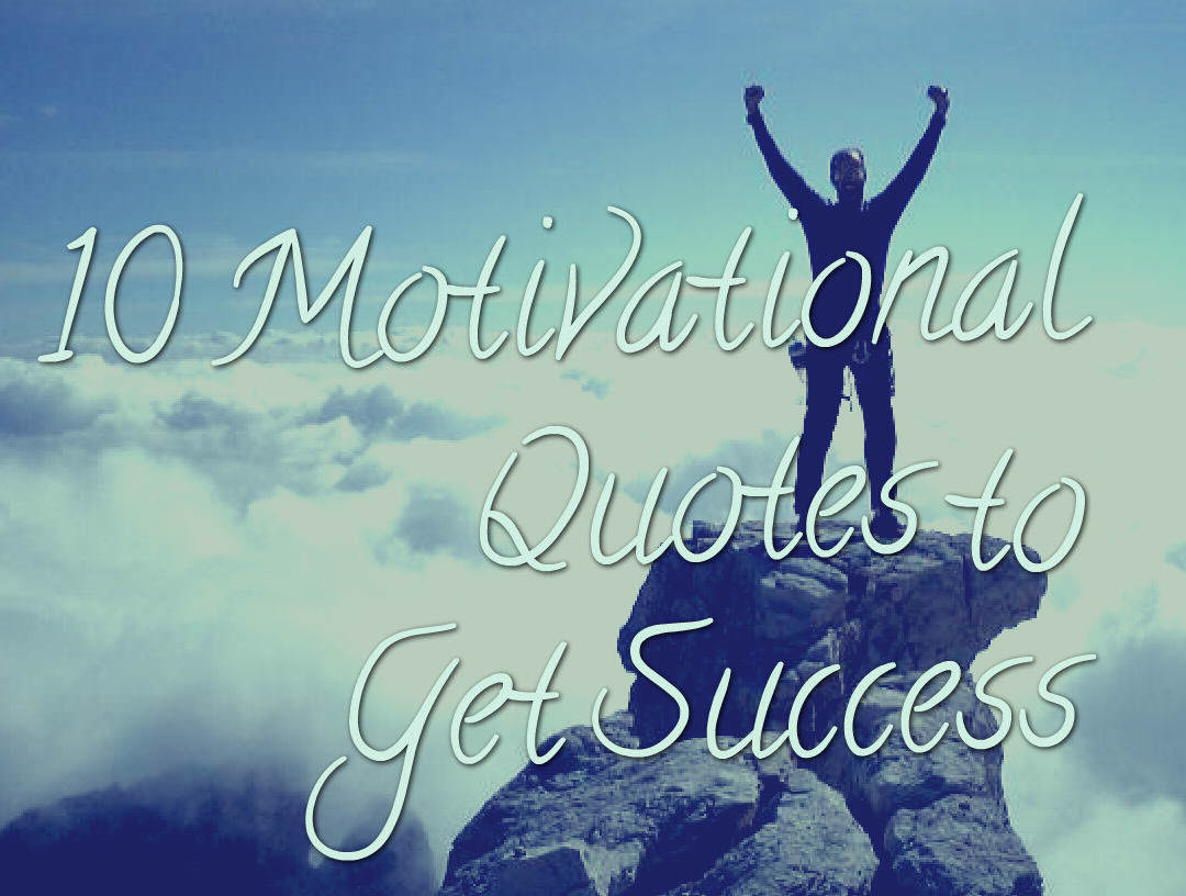 10 Motivational Quotes to Get Success | JobCluster.com Blog